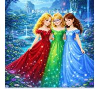 Between Truth and Lies: A heartwarming story about truth, friendship, and courage