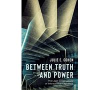 Between Truth and Power: The Legal Constructions of Informational Capitalism – Livre en VO