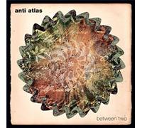 Anti Atlas - Between Two
