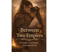 Between Two Empires: He fought for an empire, she fought for him.