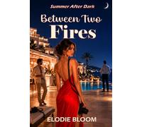 Between Two Fires: A Spicy Summer Escape Romance