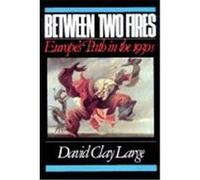 Between Two Fires David Clay Large (Auteur)