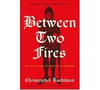 Between Two Fires Pre-order the must-read medieval horror taking BookTok by storm! - Christopher Buehlman - Gollancz - ebook (ePub) - Livre