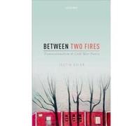 Between Two Fires - Quinn Justin University of West Bohemia University of West Bohemia Associate Professor - Oxford University Press - Livre en Anglais - Quinn Justin University of West Bohemia Univer