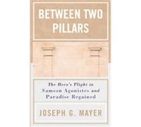 Between Two Pillars JOSEPH G. MAYER (Auteur)
