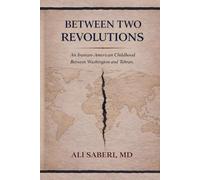 Between Two Revolutions: An Iranian-American Childhood Between Washington and Tehran