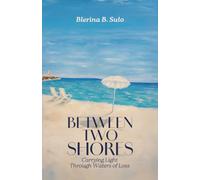 Between Two Shores: Carrying Light Through Waters of Loss