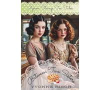 Between Two Sisters: An Apron Strings Tea Tale