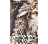 Between Two Worlds: The Weird Tales of Arthur Machen