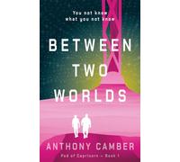 Between Two Worlds
