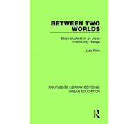 Between Two Worlds : Black Students In An Urban Community College