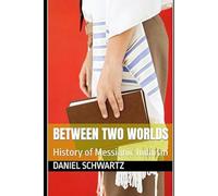 BETWEEN TWO WORLDS: History of Messianic Judaism