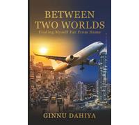 Between Two Worlds: I Left Home to Find a Future, But Found Myself Instead