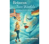 Between Two Worlds: My Journey to Us Citizenship