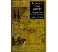 Between Two Worlds - The Construction Of The Ottoman State