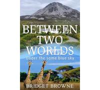 Between Two Worlds: Under the same blue sky