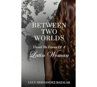 Between Two Worlds: Unveil The Essence Of A Latin Woman