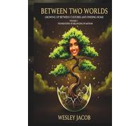 Between Two Worlds: Volume I