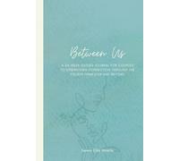 Between us: A 24-week guided journal for couples to Strengthen Connection Through the Fourth Trimester and Beyond