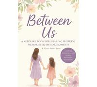 Between Us: A Keepsake Book for Sharing Secrets | Memories | & Special Moments | A Guided Pass-Back-and-Forth Mother & Daughter