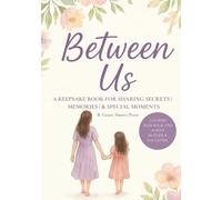 Between Us: A Keepsake Book for Sharing Secrets | Memories | & Special Moments | A Guided Pass-Back-and-Forth Mother & Daughter