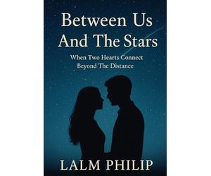 Between Us And The Stars: When Two Hearts Connect Beyond The Distance
