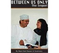 Between Us Only - The Sequel!: From Book One of the Same Title Suleimany, Majid Said Nasser Al (Auteur)