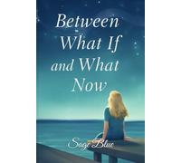 Between What If and What Now