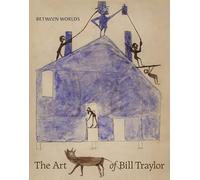 Between Worlds : The Art of Bill Traylor – Princeton University Press
