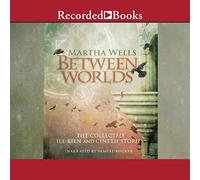 Between Worlds: The Collected Ile-Rien and Cineth Stories (The Ile-Rien Series)