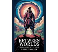 Between Worlds: The Impossible Life of Yasuke