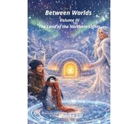 Between Worlds - Volume III: The Land of the Northern Lights