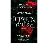 Between You & I: A Post-Apocalypse Spicy Love Story