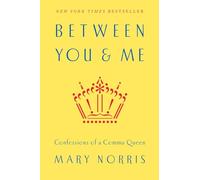Between You & Me: Confessions of a Comma Queen