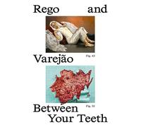 Between Your Teeth - Paula Rego - Lenz Press - broché - Catalogue d'exposition