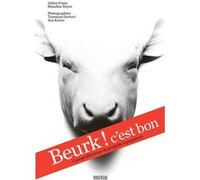 Beurk ! c'est bon: Cuisine délicieuse de produits repoussants