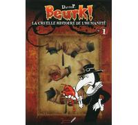 Beurk ! la cruelle histoire de l'humanité Tome 1