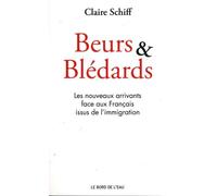 Beurs et Bledards Les Nouveaux Arrivants Face Aux Français - Claire Schiff - Le Bord De L'eau Eds - broché - Etude