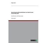 Beurteilung Der Wirtschaftlichkeit Von Public Private Partnerships (Ppp)