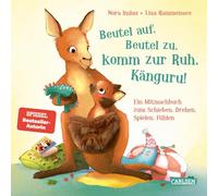 Beutel auf, Beutel zu, komm zur Ruh, Känguru!: Ein Mitmachbuch zum Schieben, Drehen, Spielen, Fühlen | Das Spielbuch für die Kleinsten und ihre großen Nora-Imlau-Fans