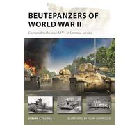 Beutepanzers of World War II: Captured Tanks and Afvs in German Service