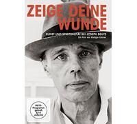 Beuys,Joseph - Zeige Deine Wunde: Kunst und Spiritualität Bei Jos