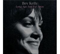 Bev Kelly - Long Ago & Far Away [Import]