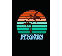 Beverly Beach florida: beach journal for writing down thoughts for anyone that loves beach vacations and surfing