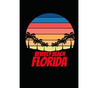 Beverly Beach florida: beach journal for writing down thoughts for anyone that loves beach vacations and surfing