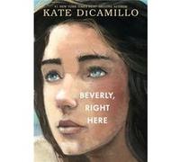 Beverly Right Here by Kate DiCamillo Kate DiCamillo (Auteur)