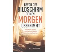 Bevor der Bildschirm deinen Morgen übernimmt: Ratgeber gegen Smartphone-Reize nach dem Aufwachen