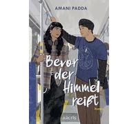 Bevor der Himmel reißt: | Der neue Young Adult-Roman von Amani Padda |