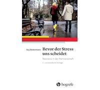 Bevor der Stress uns scheidet: Resilienz in der Partnerschaft