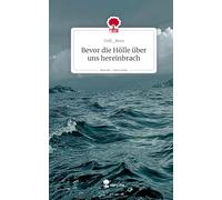 Bevor die Hölle über uns hereinbrach. Life is a Story - story.one